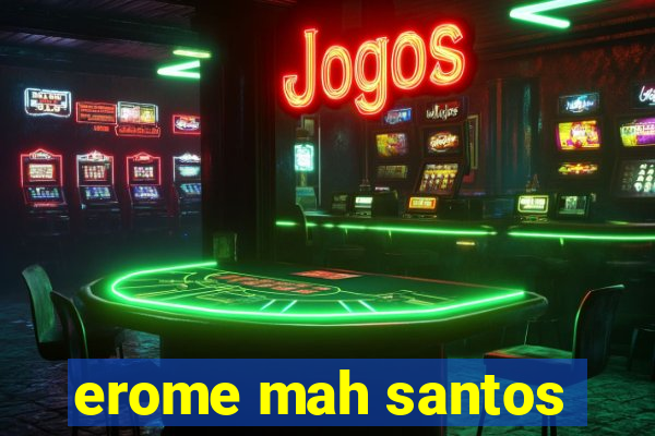 erome mah santos